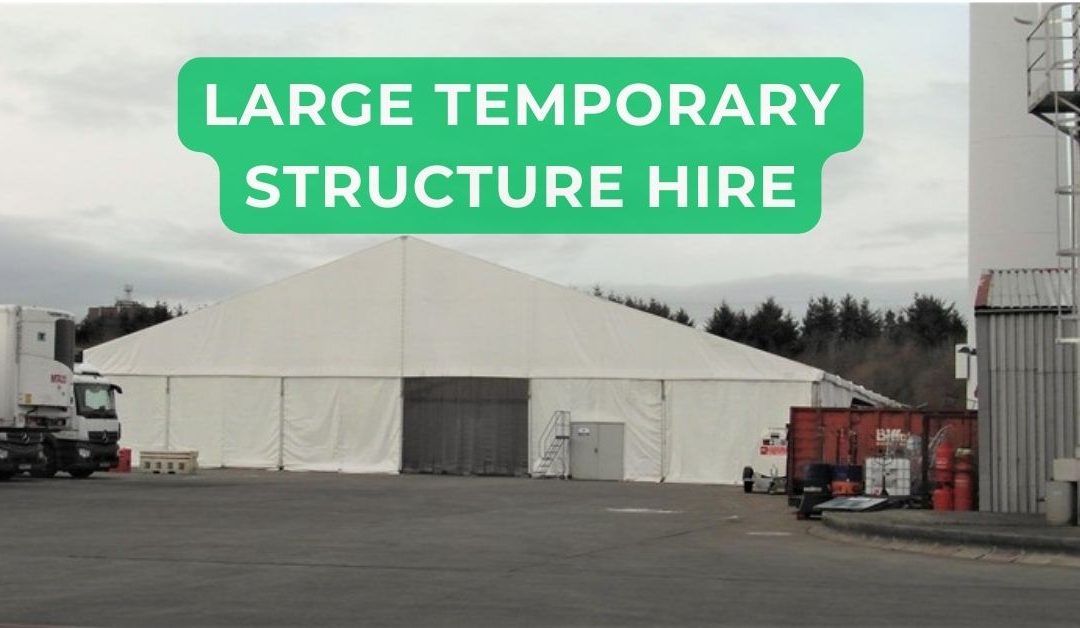 large temporary structure hire, farm, supermarket, industrial