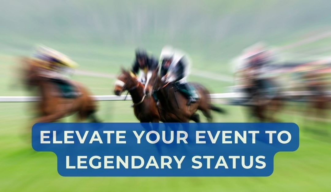 Elevate Your Sporting Event to Legendary Status