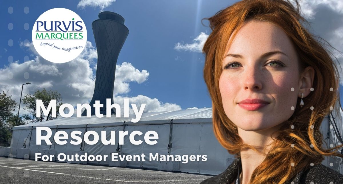 PURVIS MARQUEES Event Managers Monthly Resource, May 2026 The Outdoor Event Manager's Resource February 2026